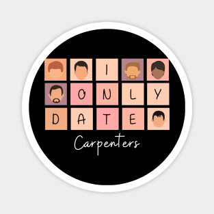 I Only Date Carpenters Magnet